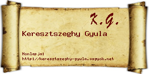 Keresztszeghy Gyula névjegykártya